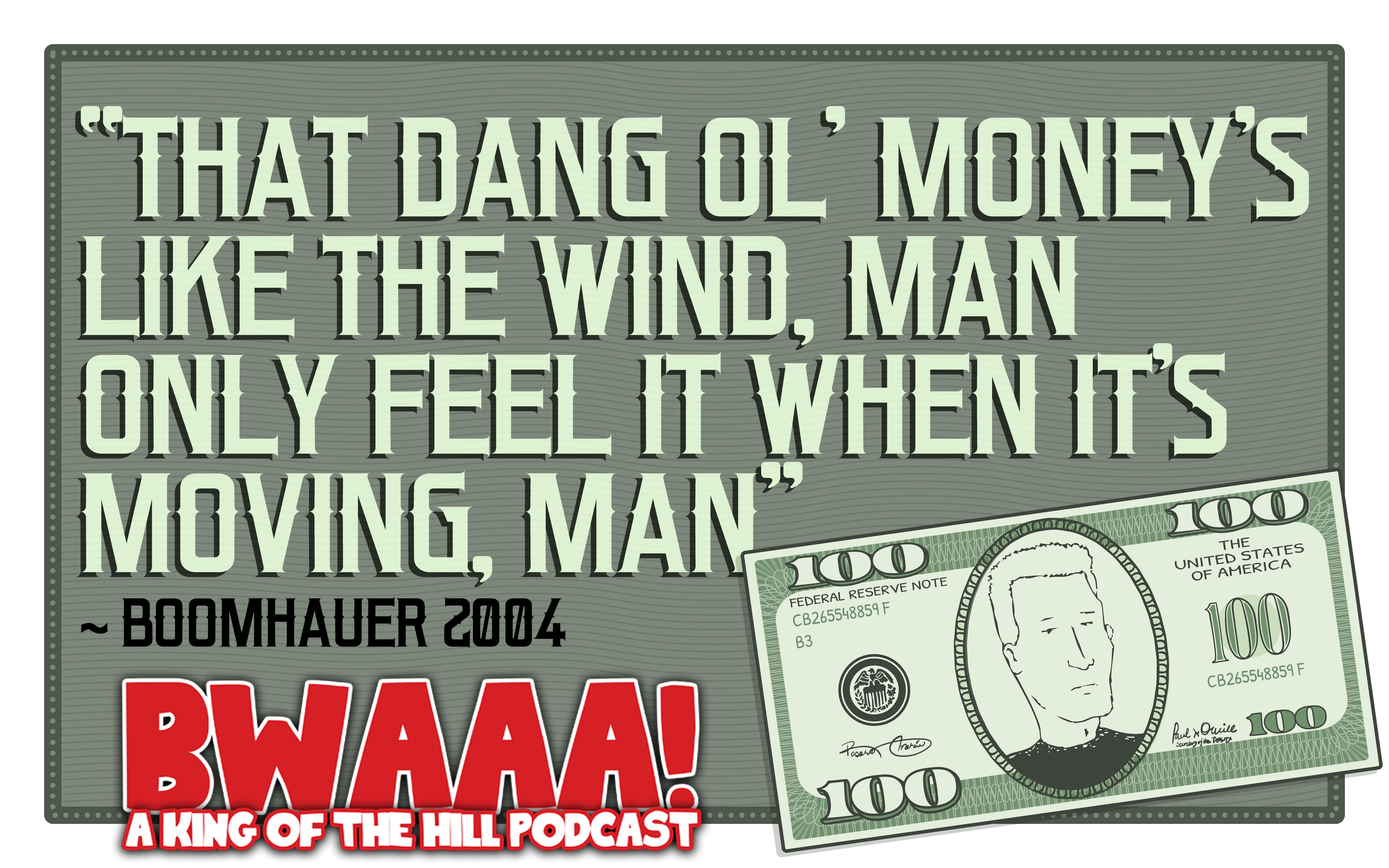 BWAAA Boomhauer Money Quote Shirt
